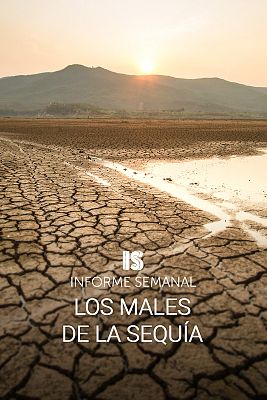 Informe Semanal - Los males de la sequía