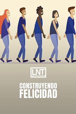 La noche temática - Construyendo felicidad