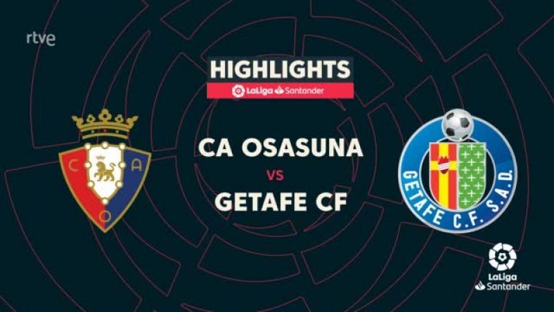 LaLiga | Osasuna 0 - 2 Getafe. Resumen 6ª jornada - ver ahora