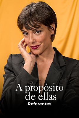 A propósito de ellas - Mujeres referentes en el cine