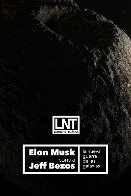 Elon Musk contra Jeff Bezos. La nueva guerra de las galaxias