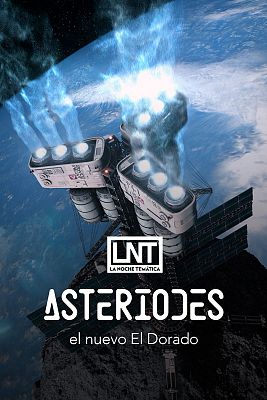 La noche temática - Asteroides, el nuevo el dorado