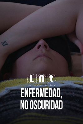 Enfermedad, no oscuridad