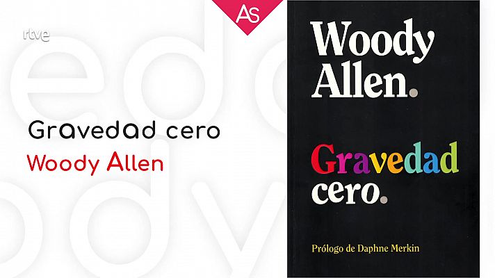 La aventura del Saber - 'Gravedad cero' de Woody Allen