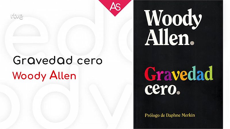 Salvador Gómez Valdés recomienda la lectura del último libro de Woody Allen, `Gravedad cero¿, una colección de diecinueve cuentos llenos de ingenio