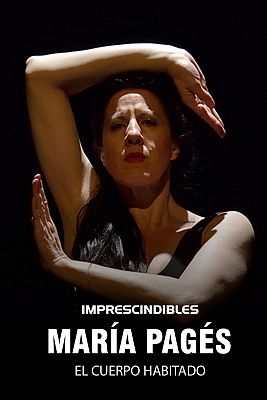 Imprescindibles - María Pagés, el cuerpo habitado