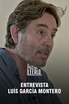 Un país para leerlo - Entrevista a Luis García Montero