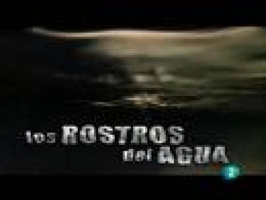 Espacios naturales - Los rostros del agua