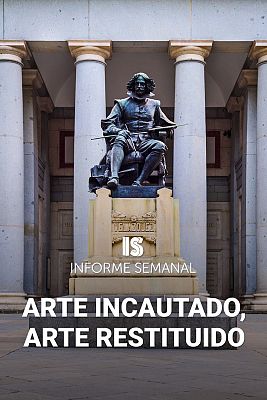 Informe Semanal - Arte incautado, arte restituido