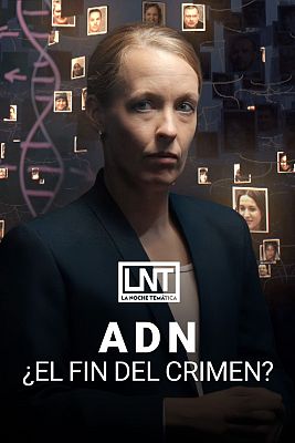 La noche temática - ADN, ¿El fin del crimen?