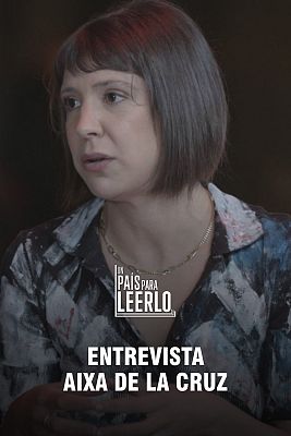 Un país para leerlo - Entrevista a Aixa de la Cruz