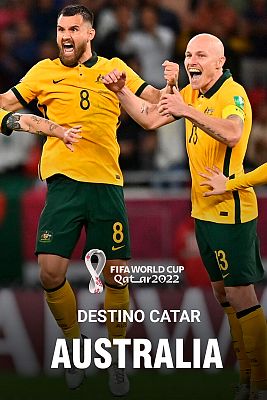 Destino Catar - Así es Australia, la selección que quiere progresar en Qatar 2022