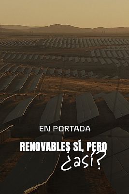 Renovables sí, pero ¿así?