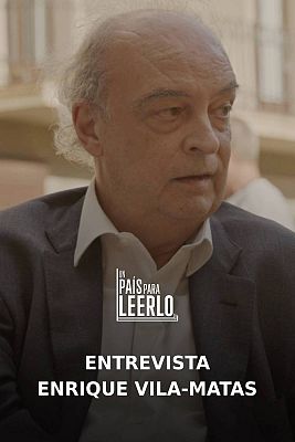 Un país para leerlo - Entrevista a Enrique Vila-Matas