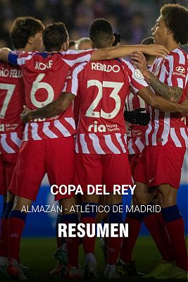 Fútbol - Resumen del Almazán 0-2 Atlético de Madrid, de Copa del Rey