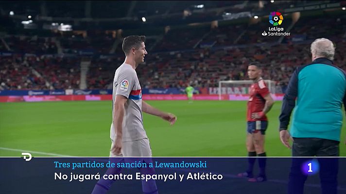 Telediario 1 - Tres partidos de sanción a Lewandowski y cuatro a Piqué por sus expulsiones ante Osasuna