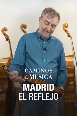 Caminos de la música - Madrid. El reflejo