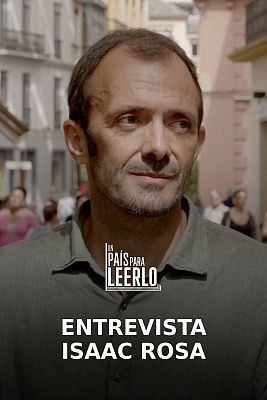 Un país para leerlo - Entrevista a Isaac Rosa