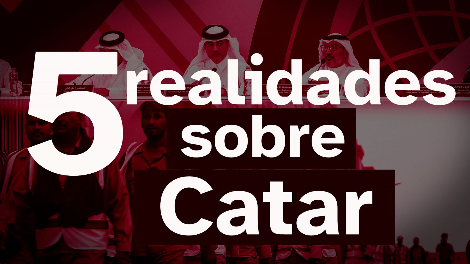 Las cinco realidades que debes saber sobre Catar