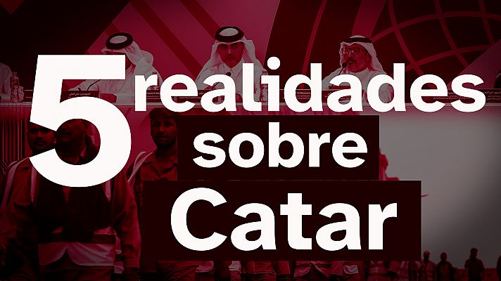 Las cinco realidades que debes saber sobre el país que acogerá el Mundial 2022, Catar