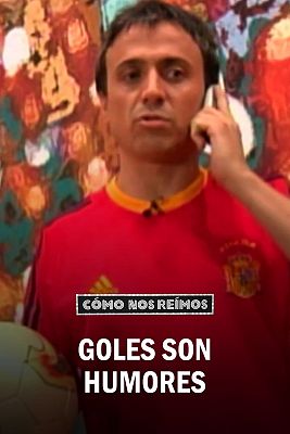Cómo nos reímos - Goles son humores