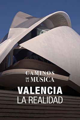 Caminos de la música - Valencia. La realidad