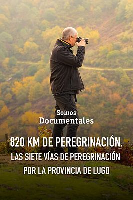 Somos documentales - 820 Km de peregrinacin. Las siete vas de peregrinacin por la provincia de Lugo