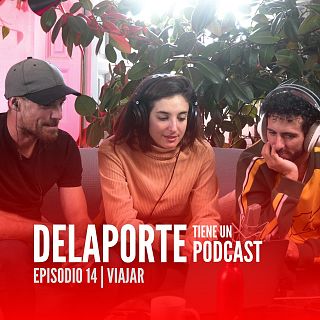 Delaporte tiene un podcast