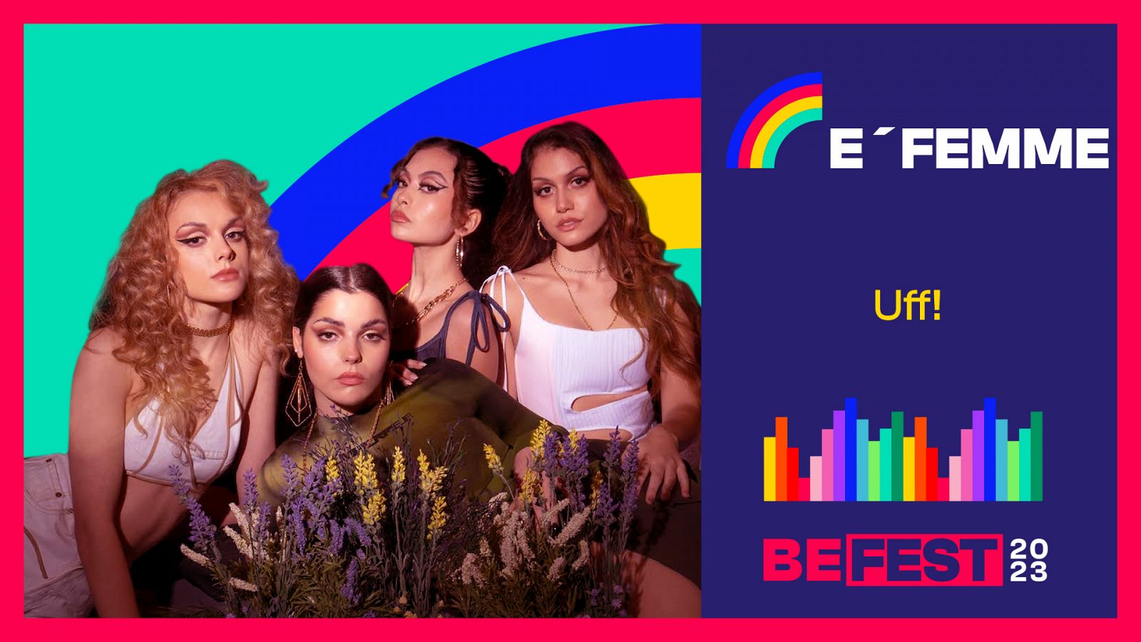 Benidorm Fest 2023: "Uff!", vídeo musical de la canción de E'FEMME