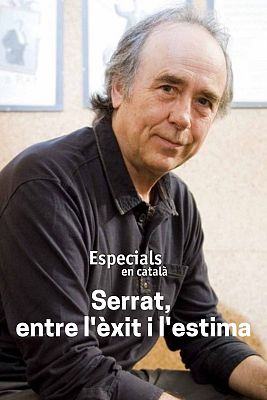 Especials en català - Serrat, entre l'èxit i l'estima