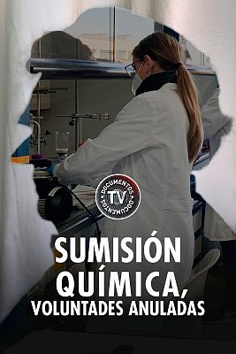 Documentos TV - Sumisión química, voluntades anuladas