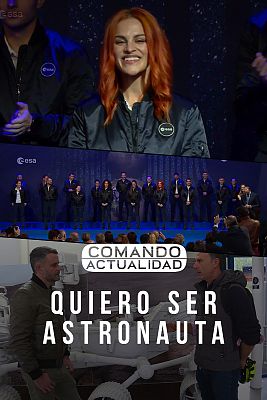 Comando Actualidad - Quiero ser astronauta