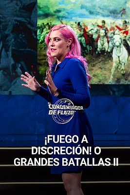 El condensador de fluzo - "¡Fuego a discreción!" o grandes batallas II