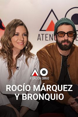 Atención obras - Rocío Márquez y Bronquio