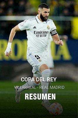  - Copa del Rey | Villarreal - Real Madrid. Resumen y goles