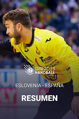 Mundiales de Balonmano - Mundial de balonmano 2023 | Eslovenia - España. Resumen