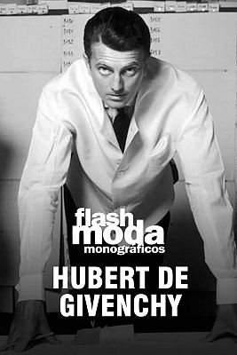 Flash Moda Monográficos - Hubert de Givenchy
