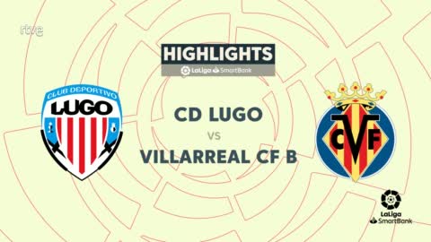 Lugo - Villarreal B: Resumen Del Partido De Segunda