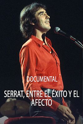 Otros documentales - Serrat, entre el éxito y el afecto
