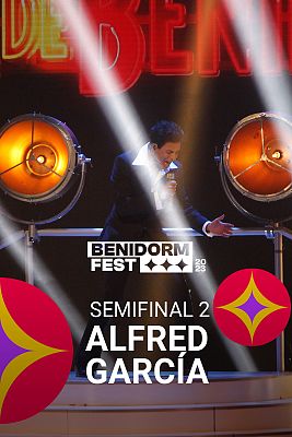 Benidorm Fest - Alfred García canta "Desde que tú estás" en la segunda semif