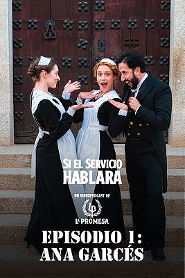 Si el servicio hablara ... - Episodio 1: Ana Garcés