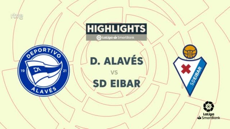 Alavés - Eibar: resumen del partido de la 26ª jornada de Segunda  - ver ahora
