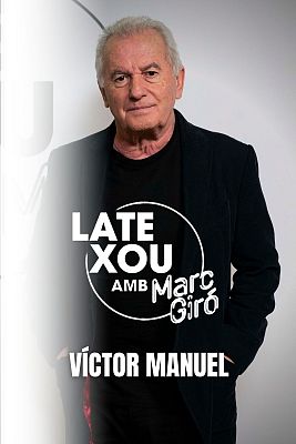 LateXou - Víctor Manuel a Marc Giró: "No podíem tornar a Espanya"