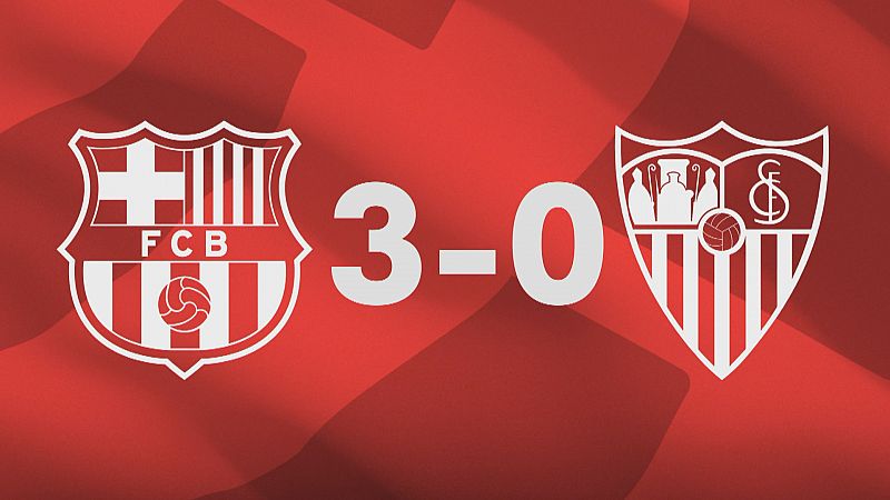 FC Barcelona 3 - Sevilla FC 0 - Ver ahora