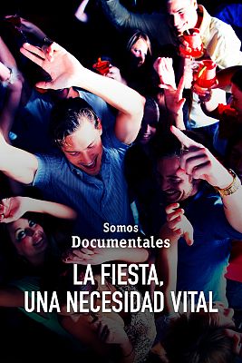 Somos Documentales - La fiesta, una necesidad vital