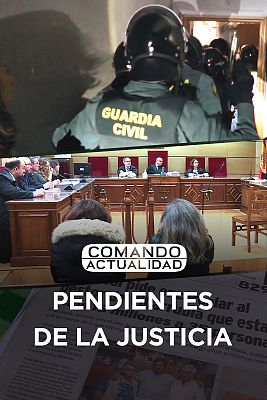 Comando Actualidad - Pendientes de la justicia