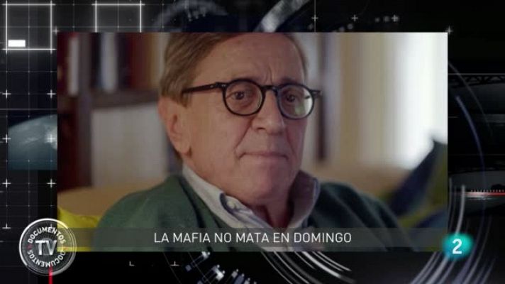 'La mafia no mata en domingo'