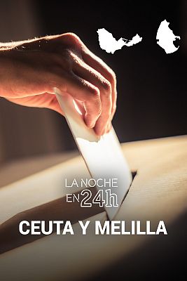 La noche en 24h - Melilla, en el 24h: De Castro y los partidos de la oposición analizan la realidad de la ciudad autónoma