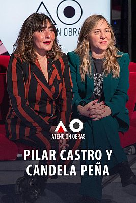 Atención obras - Candela Peña y Pilar Castro