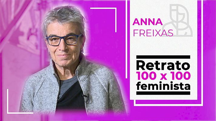 Retrato 100x100 feminista: Anna Freixas